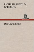 Das Urwaldschiff