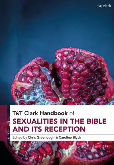 T&t Clark Handbook of Sexualities in the Bible and Its Reception