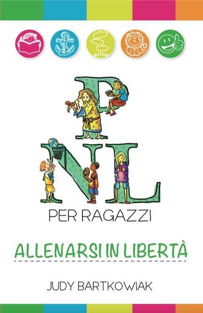 PNL per ragazzi. Allenarsi in libertà