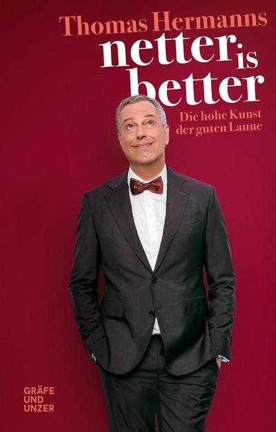 Netter is better: Die hohe Kunst der guten Laune (Gräfe und Unzer Einzeltitel)