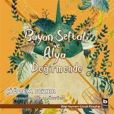 Bayan Seftali ve Alya Degirmende