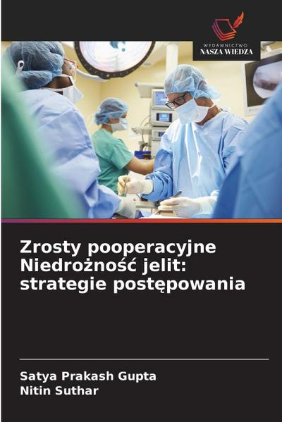 Zrosty pooperacyjne Niedro¿no¿¿ jelit: strategie post¿powania