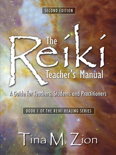 Reiki Teacher’s Manual - Second Edition