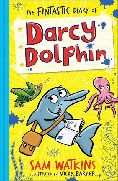 The Fintastic Diary of Darcy Dolphin (Darcy Dolphin)