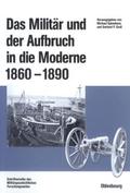 Das Militär und der Aufbruch in die Moderne 1860 b