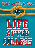 Quick and Dirty Tips for Life After College