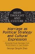 Marriage as Political Strategy and Cultural Expression