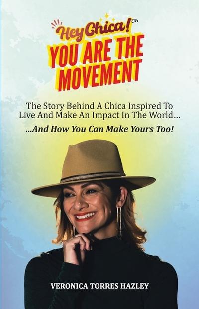 HEY CHICA! You Are The Movement
