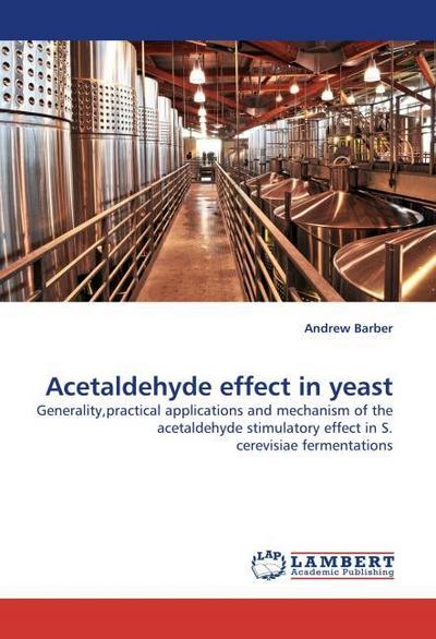 Acetaldehyde effect in yeast - Andrew Barber