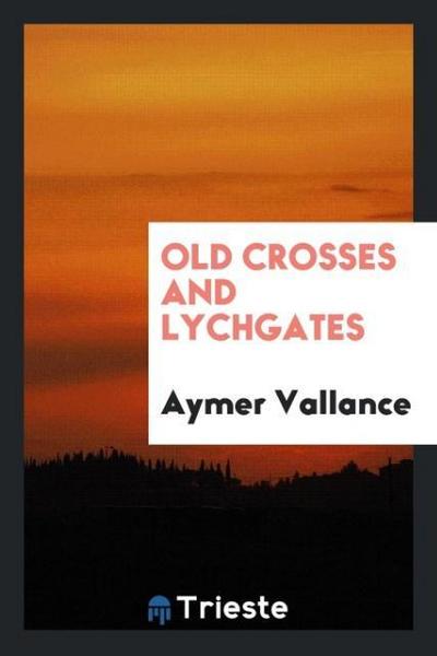 Old crosses and lychgates