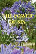 THE POWER OF SIX  A Six Part Guide to Self Knowledge