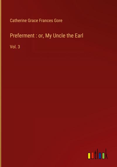 Preferment : or, My Uncle the Earl