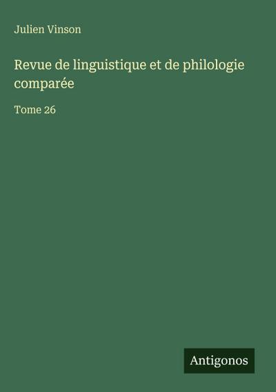 Revue de linguistique et de philologie comparée