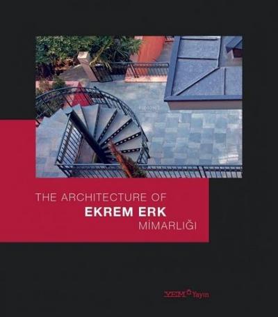Ekrem Erk Mimarligi - The Architecture of Ekrem Erk Ciltli