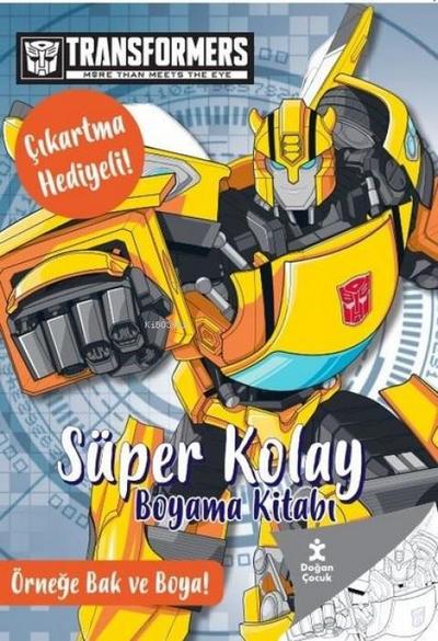 Transformers - Süper Kolay Boyama Kitabi - Cikartma Hediyeli Örnege Bak ve Boya
