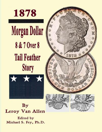 Morgan Dollar 8 & 7 Over * Tail Feather Story