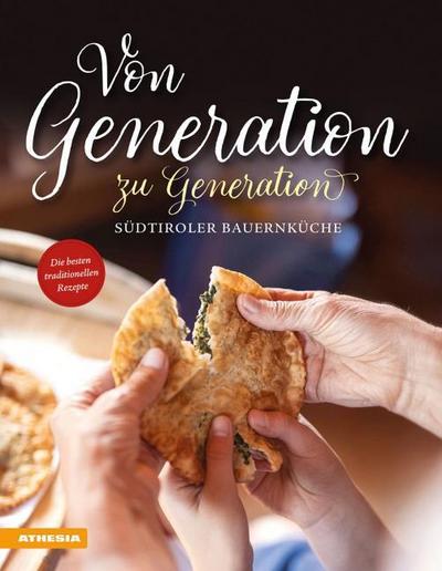 Von Generation zu Generation - Südtiroler Bauernküche