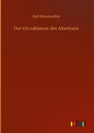 Der Occultismus des Altertums