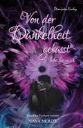 Von der Dunkelheit geküsst - lebe für mich