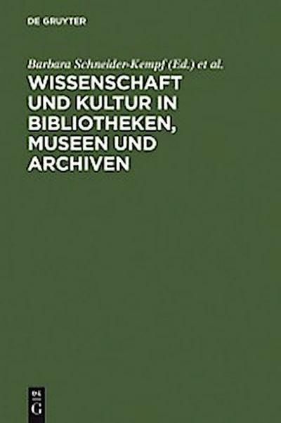 Wissenschaft und Kultur in Bibliotheken, Museen und Archiven