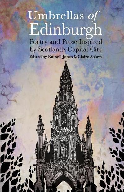 Umbrellas of Edinburgh: Poetry and Prose Inspired by Scotland’s Capital City