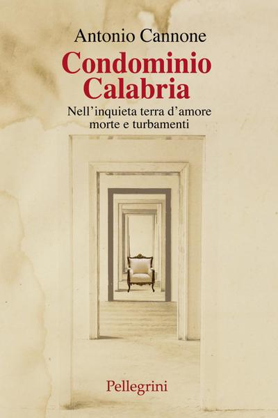 Condominio Calabria. Nell’inquieta terra d’amore, morte e turbamenti