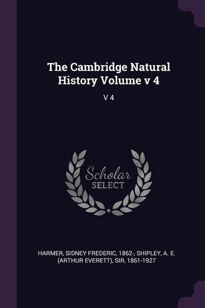 The Cambridge Natural History Volume v 4