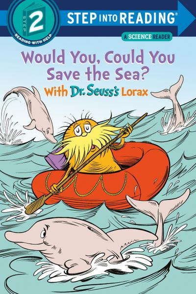 Would You, Could You Save the Sea? with Dr. Seuss’s Lorax
