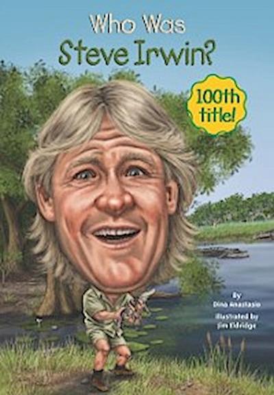 Who Was Steve Irwin?