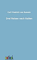 Drei Reisen nach Italien