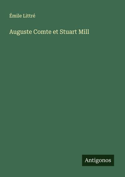 Auguste Comte et Stuart Mill