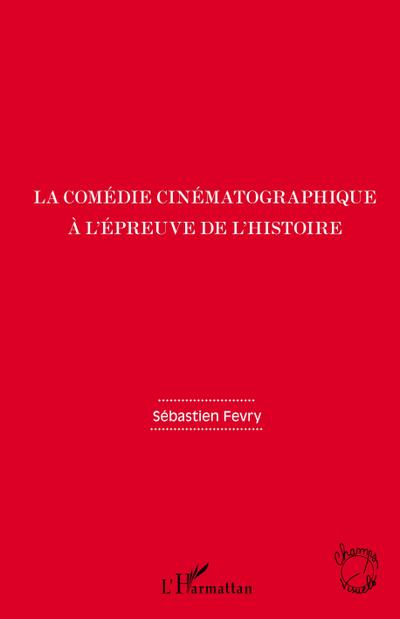 La comédie cinématographique à l’épreuve de l’histoire