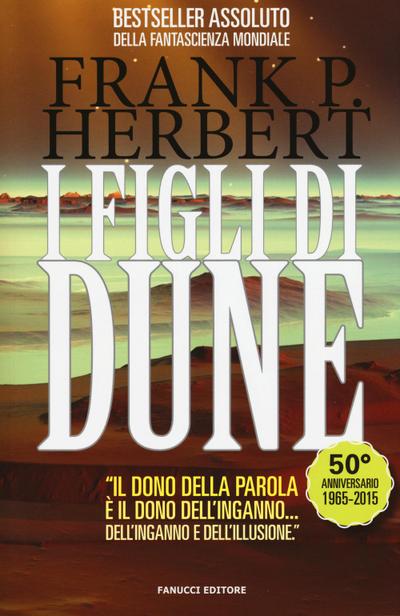 Herbert, F: I figli di Dune. Il ciclo di Dune