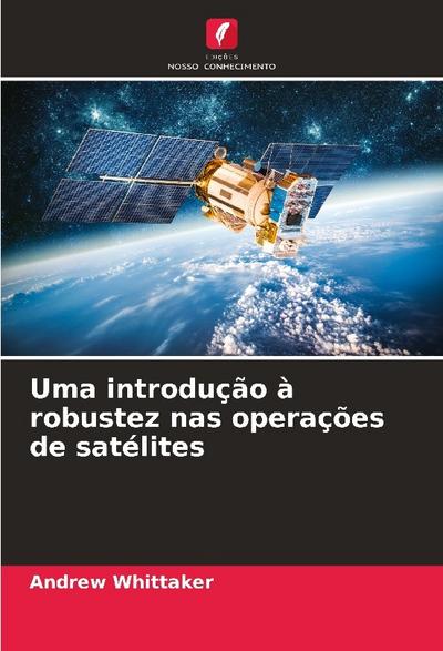 Uma introdução à robustez nas operações de satélites