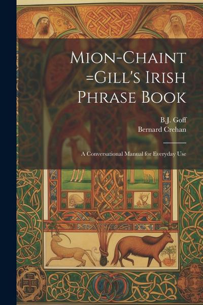 Mion-chaint =Gill’s Irish Phrase Book: A Conversational Manual for Everyday Use