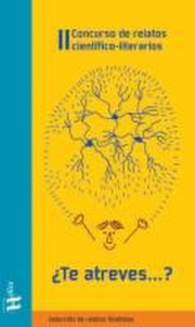 ¿Te atreves-- ? : II concurso de relatos científico-literarios
