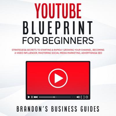 YouTube Blueprint For Beginners