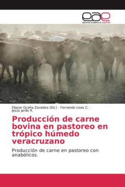 Producción de carne bovina en pastoreo en trópico húmedo veracruzano