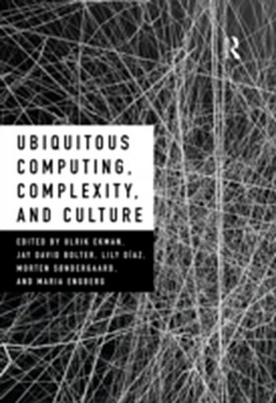 Ubiquitous Computing, Complexity and Culture