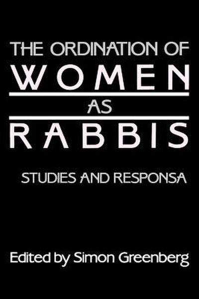 The Ordination of Women as Rabbis: Studies and Responsa
