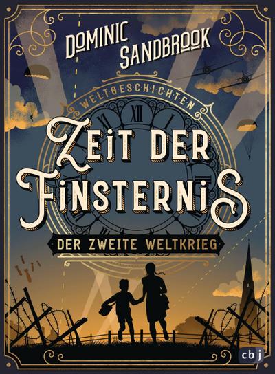 Weltgeschichte(n) - Zeit der Finsternis: Der Zweite Weltkrieg