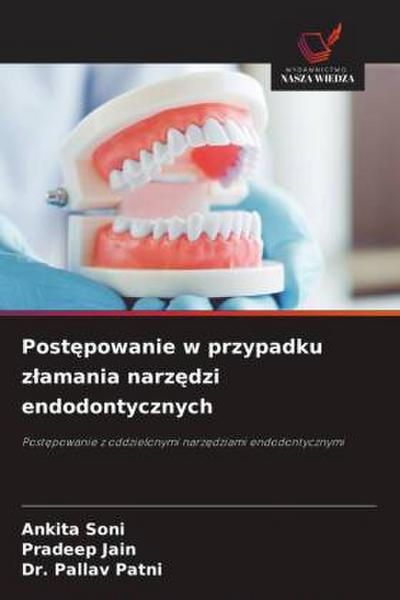 Post¿powanie w przypadku z¿amania narz¿dzi endodontycznych