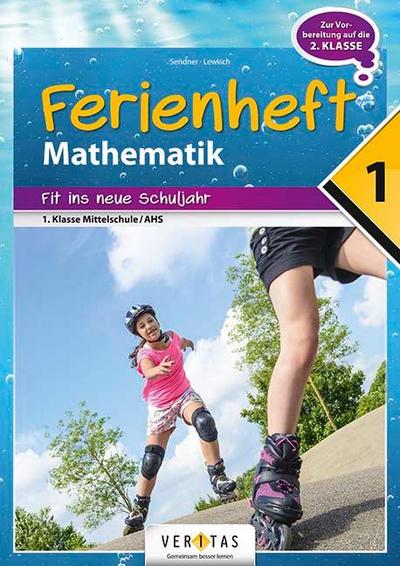 Mathematik Ferienhefte - AHS / NMS - Nach der 1. Klasse