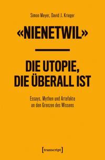 ’Nienetwil’ - Die Utopie, die überall ist