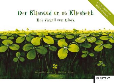 Der Klienaad un et Kliesbeth: Ene Verzäll vum Glöck. Rheinische Ausgabe