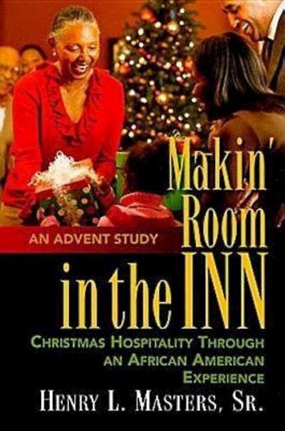 Makin’ Room in the Inn: Christmas Hospitality Through an African American Experience