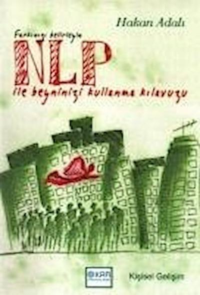 Nlp Ile Beyninizi Kullanma Kilavuzu