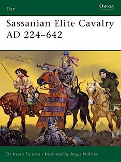 Sassanian Elite Cavalry AD 224–642