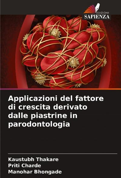 Applicazioni del fattore di crescita derivato dalle piastrine in parodontologia