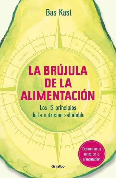 La brújula de la alimentación : los 12 principios de una nutrición saludable
